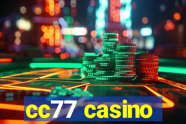 cc77 casino